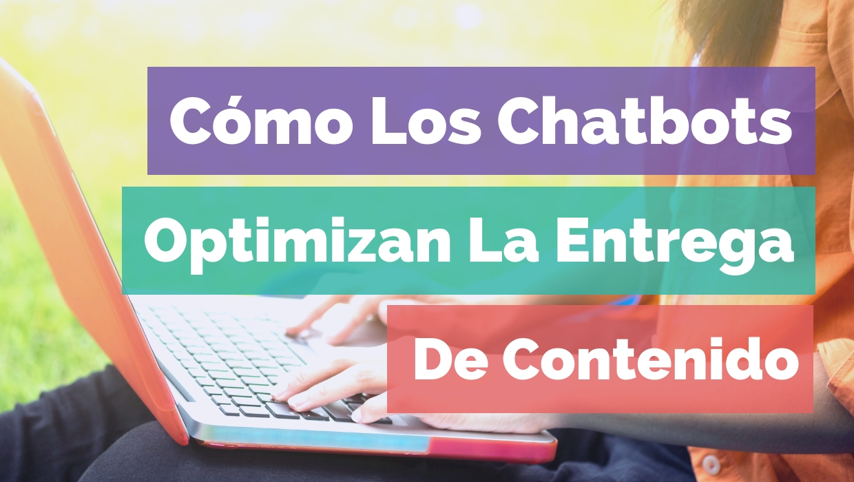 Fogata Noticias Digital - Cómo Los Chatbots Optimizan La Entrega De Contenido